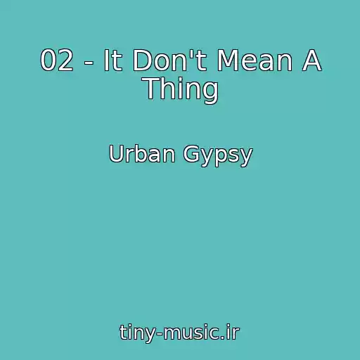 کاور آهنگ 02 - It Don't Mean A Thing از Urban Gypsy