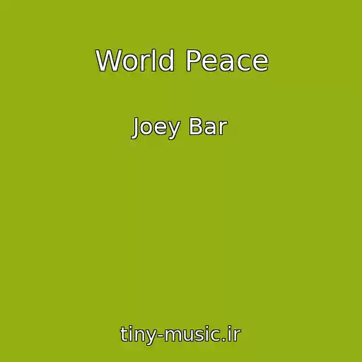 کاور آهنگ World Peace از Joey Bar