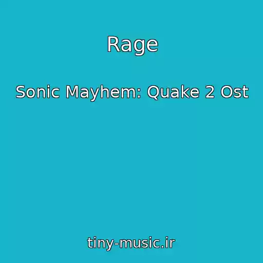 کاور آهنگ Rage از Sonic Mayhem: Quake 2 Ost