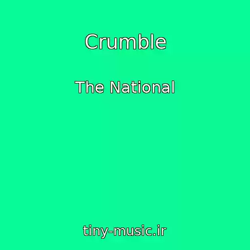 کاور آهنگ Crumble از The National