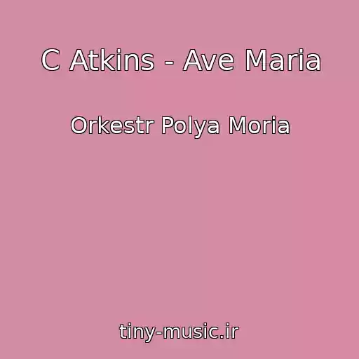 کاور آهنگ C Atkins - Ave Maria از Orkestr Polya Moria