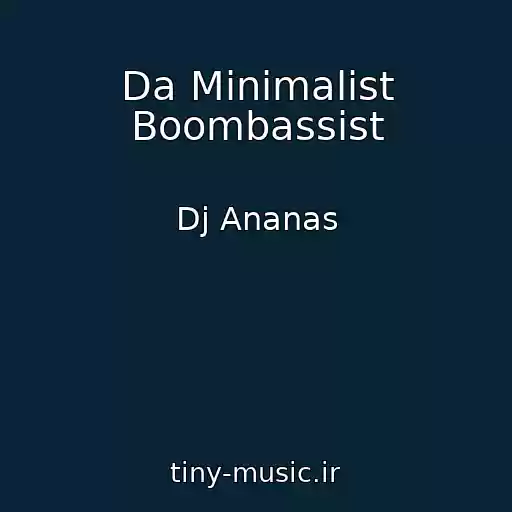 کاور آهنگ Da Minimalist Boombassist از Dj Ananas