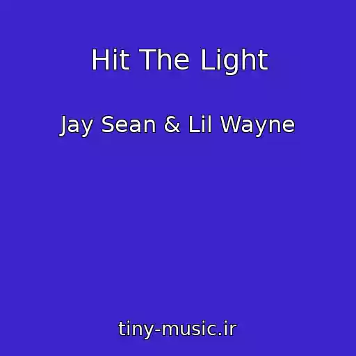 کاور آهنگ Hit The Light از Jay Sean & Lil Wayne