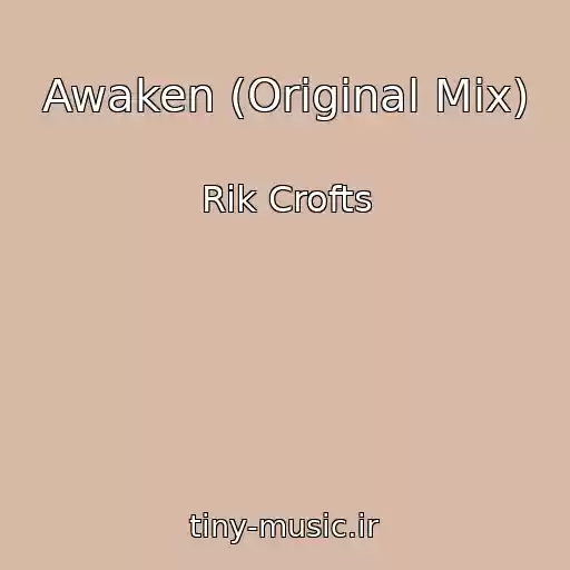 کاور آهنگ Awaken (Original Mix) از Rik Crofts