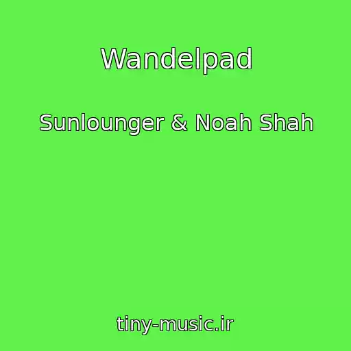 کاور آهنگ Wandelpad از Sunlounger & Noah Shah