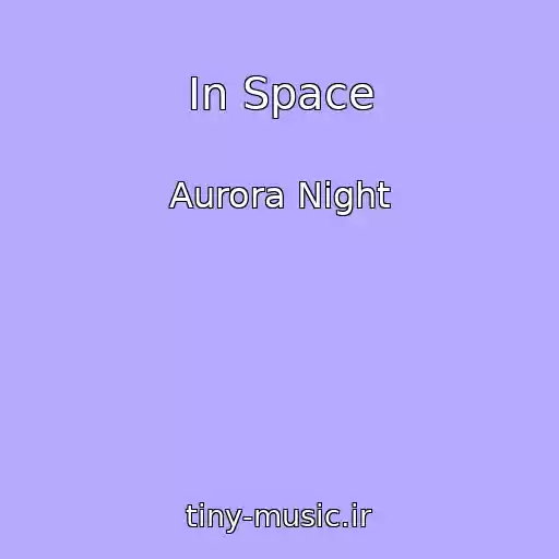کاور آهنگ In Space از Aurora Night