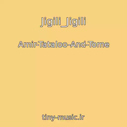 کاور آهنگ Jigili_Jigili از Amir-Tataloo-And-Tome
