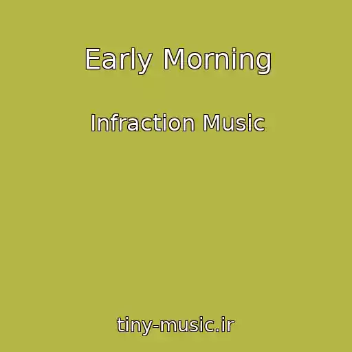 کاور آهنگ Early Morning از Infraction Music
