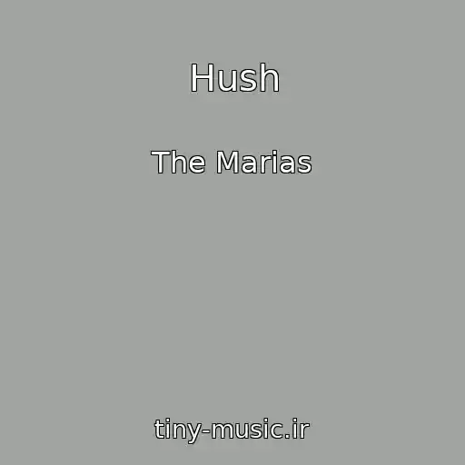 کاور آهنگ Hush از The Marias