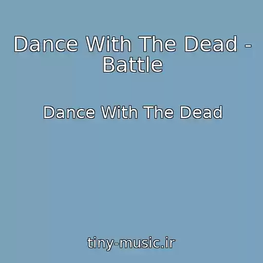 کاور آهنگ Dance With The Dead - Battle از Dance With The Dead