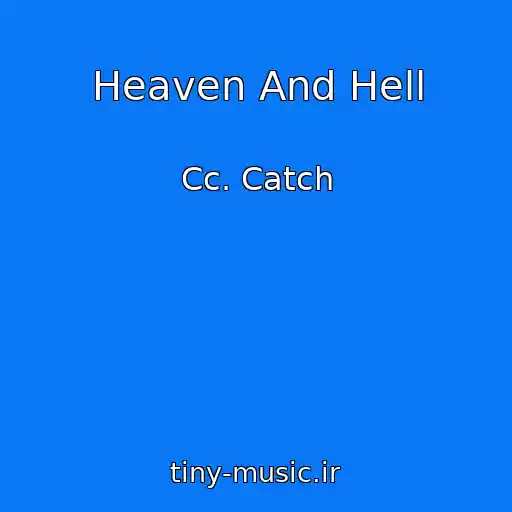 کاور آهنگ Heaven And Hell از Cc. Catch