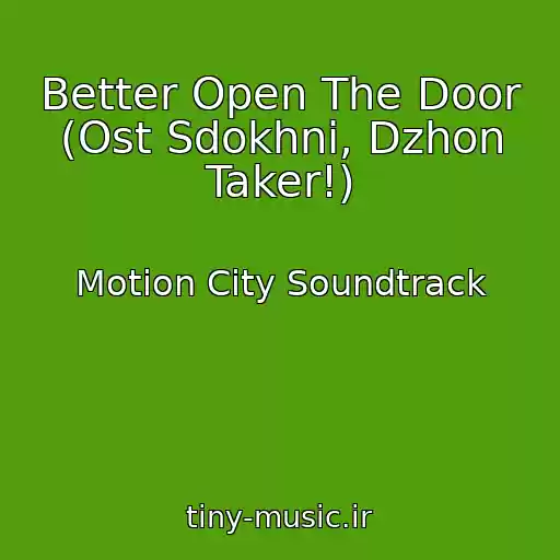 کاور آهنگ Better Open The Door (Ost Sdokhni, Dzhon Taker!) از Motion City Soundtrack