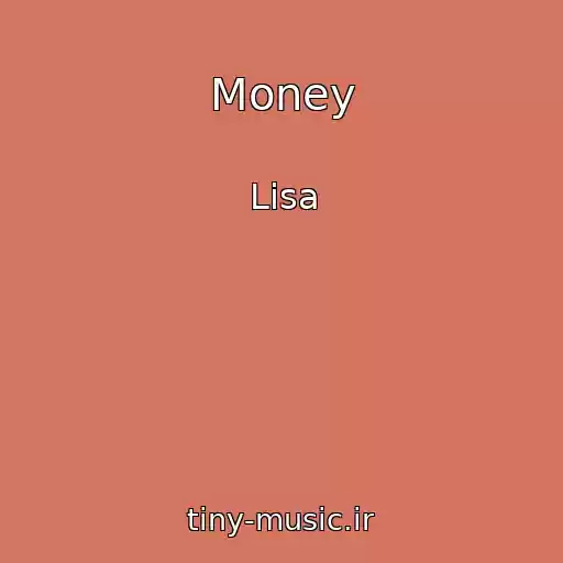 کاور آهنگ Money از Lisa