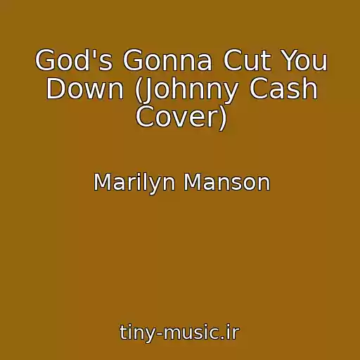 کاور آهنگ God's Gonna Cut You Down (Johnny Cash Cover) از Marilyn Manson