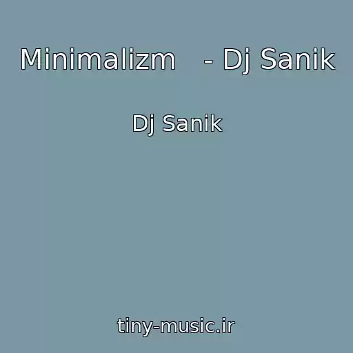 کاور آهنگ Minimalizm   - Dj Sanik از Dj Sanik
