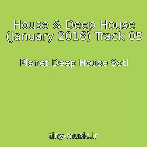 کاور آهنگ House & Deep House (January 2016) Track 05 از Planet Deep House Sotl