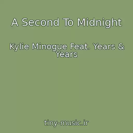 کاور آهنگ A Second To Midnight از Kylie Minogue Feat. Years & Years