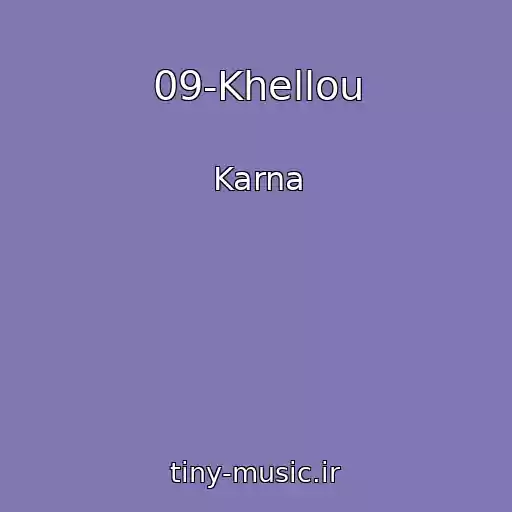 کاور آهنگ 09-Khellou از Karna