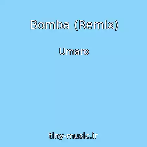 کاور آهنگ Bomba (Remix) از Umaro