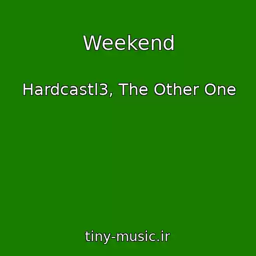 کاور آهنگ Weekend از Hardcastl3, The Other One