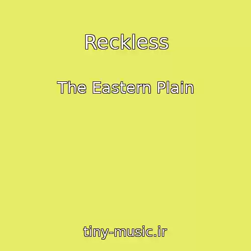 کاور آهنگ Reckless از The Eastern Plain