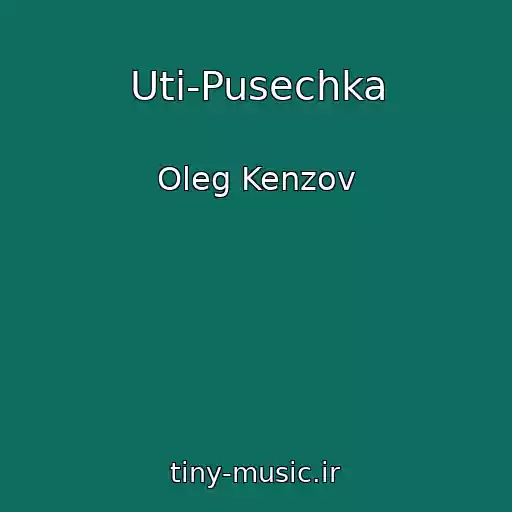 کاور آهنگ Uti-Pusechka از Oleg Kenzov