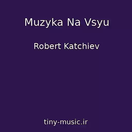 کاور آهنگ Muzyka Na Vsyu از Robert Katchiev