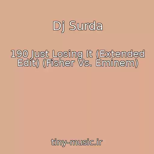 کاور آهنگ Dj Surda از 190 Just Losing It (Extended Edit) (Fisher Vs. Eminem)