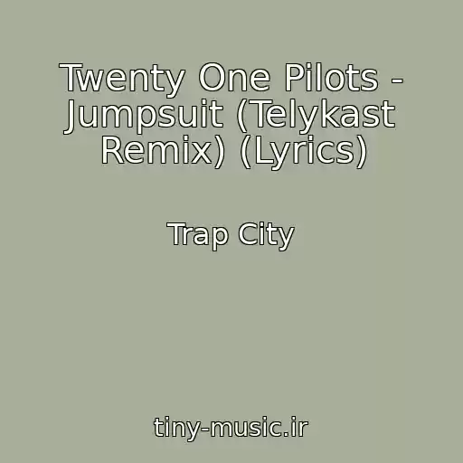 کاور آهنگ Twenty One Pilots - Jumpsuit (Telykast Remix) (Lyrics) از Trap City