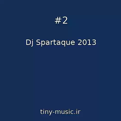 کاور آهنگ #2 از Dj Spartaque 2013