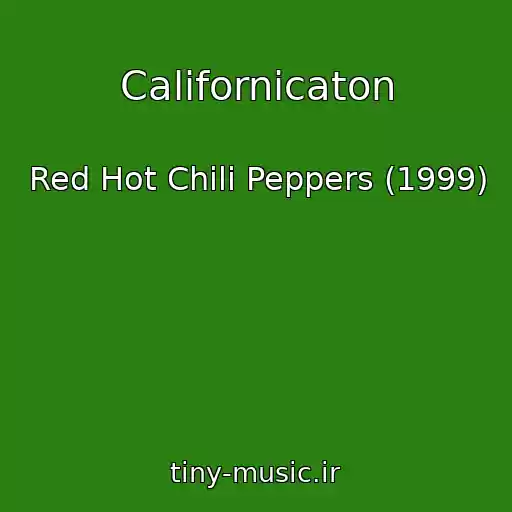 کاور آهنگ Californicaton از Red Hot Chili Peppers (1999)