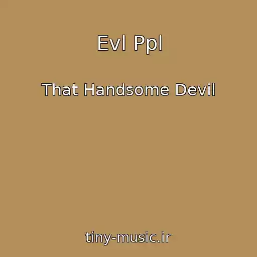 کاور آهنگ Evl Ppl از That Handsome Devil