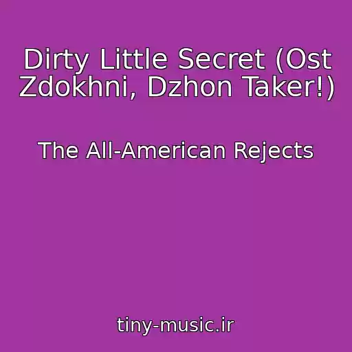 کاور آهنگ Dirty Little Secret (Ost Zdokhni, Dzhon Taker!) از The All-American Rejects