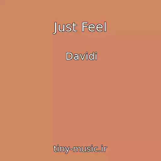 کاور آهنگ Just Feel از Davidi