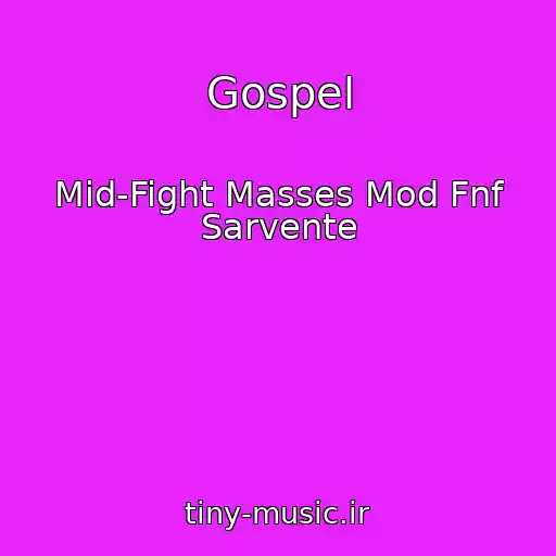 کاور آهنگ Gospel از Mid-Fight Masses Mod Fnf Sarvente