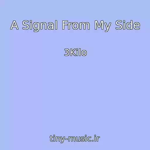 کاور آهنگ A Signal From My Side از 3Kilo