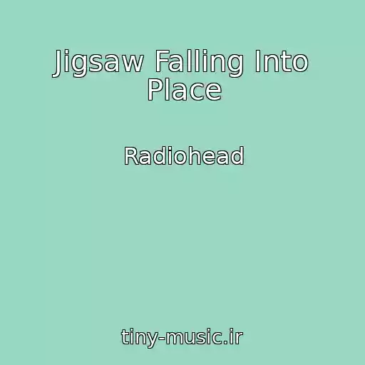 کاور آهنگ Jigsaw Falling Into Place از Radiohead