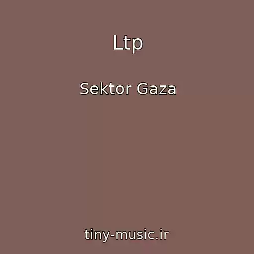 کاور آهنگ Ltp از Sektor Gaza