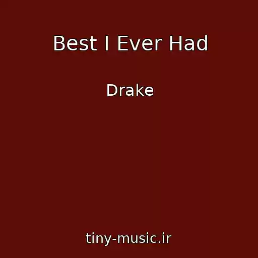 کاور آهنگ Best I Ever Had از Drake