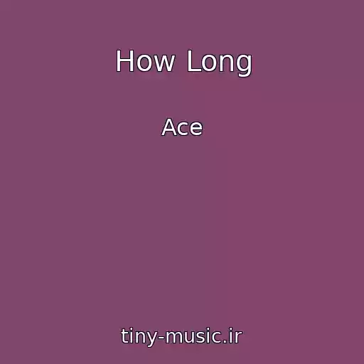 کاور آهنگ How Long از Ace