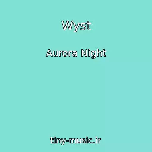 کاور آهنگ Wyst از Aurora Night
