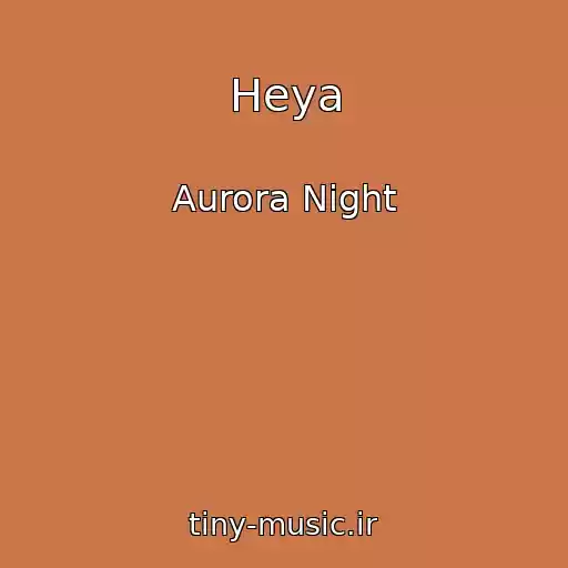 کاور آهنگ Heya از Aurora Night