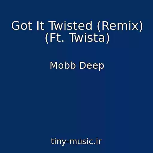 کاور آهنگ Got It Twisted (Remix) (Ft. Twista) از Mobb Deep