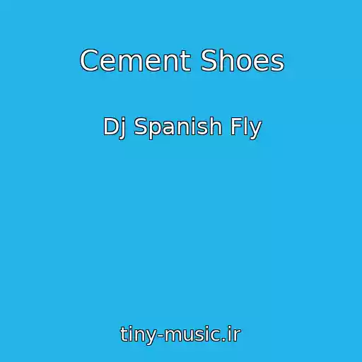 کاور آهنگ Cement Shoes از Dj Spanish Fly
