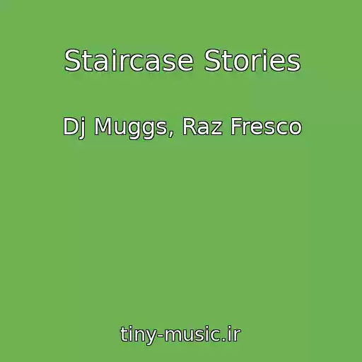 کاور آهنگ Staircase Stories از Dj Muggs, Raz Fresco
