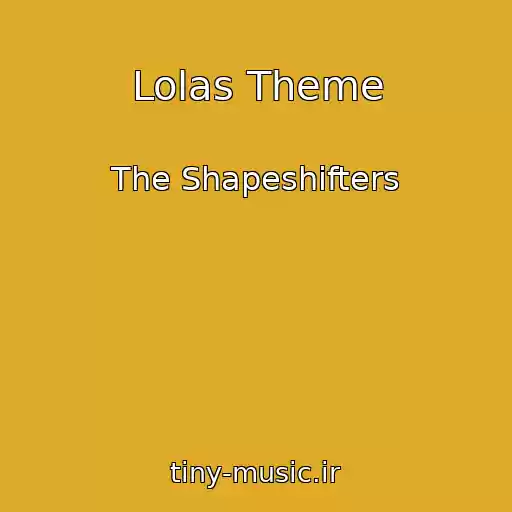 کاور آهنگ Lolas Theme از The Shapeshifters