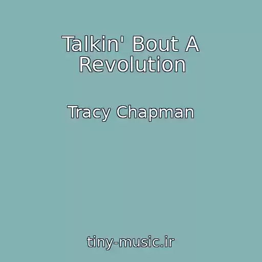 کاور آهنگ Talkin' Bout A Revolution از Tracy Chapman