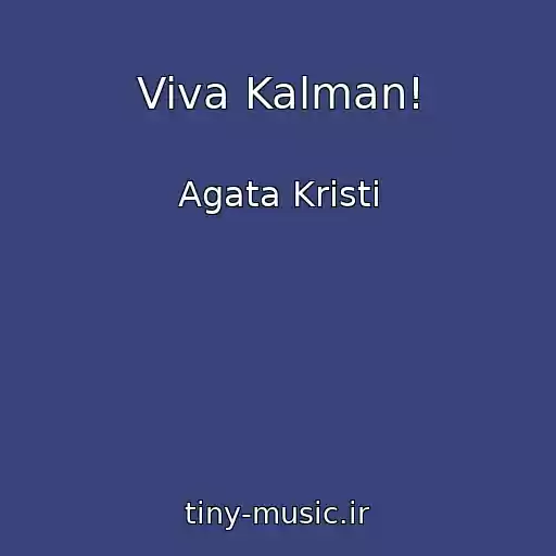 کاور آهنگ Viva Kalman! از Agata Kristi