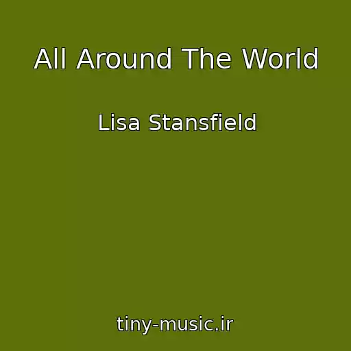 کاور آهنگ All Around The World از Lisa Stansfield