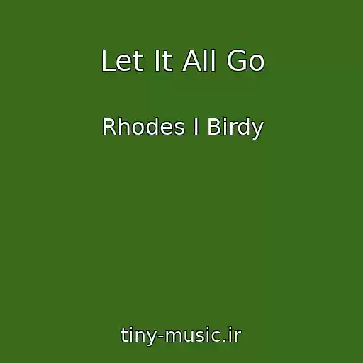 کاور آهنگ Let It All Go از Rhodes I Birdy